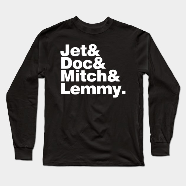 Jet & Doc & Mitch & Lemmy Long Sleeve T-Shirt by RetroCheshire